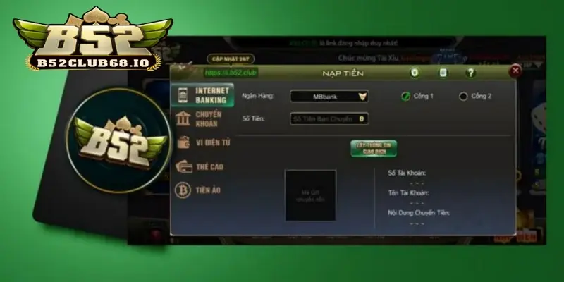 Những hình thức nạp tiền an toàn mà B52 Club đang cung cấp. 