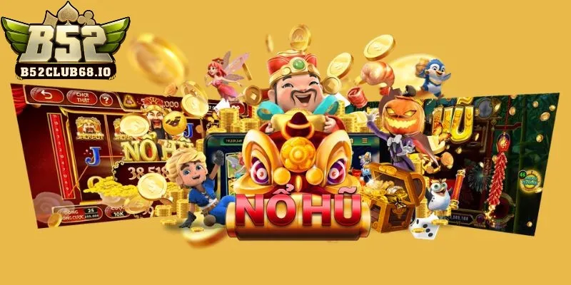 Nổ hũ B52 Club mang đến giải thưởng khủng